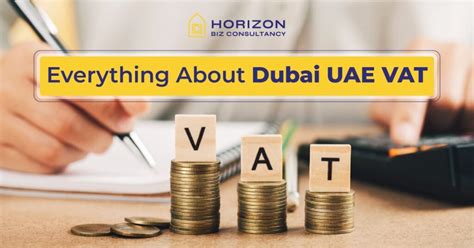 Know Everything About Dubai Uae Vat Horizon Biz Consultancy