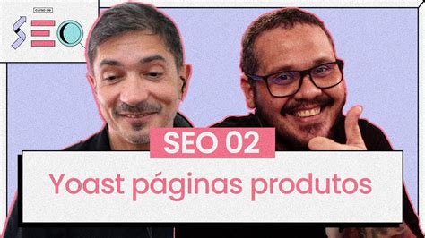 Aprenda a usar o Yoast CursoemVideo prático de SEO YouTube