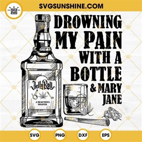 Drowning My Pain With A Bottle And Mary Jane Svg Jelly Roll Svg Png