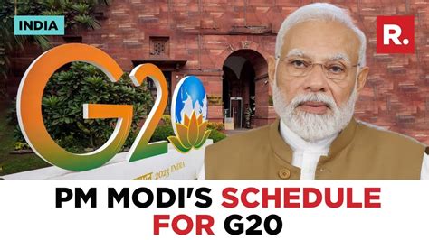 G20 Summit 2023 Pm Modi Has A Packed Schedule With 15 High Level Bilateral Meetings Youtube