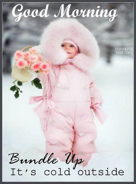 Good Morning Bundle Up It S Cold Outside Pictures Photos And Images