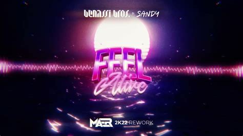 Benassi Bros Ft Sandy Feel Alive Maer 2k22 Rework Youtube