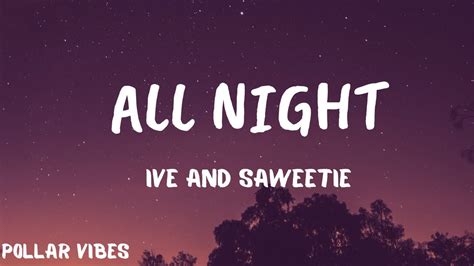 Ive Saweetie All Night Lyrics Youtube