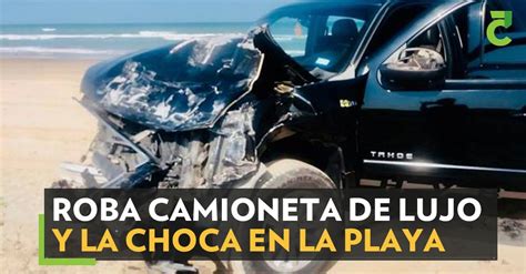 Roba Camioneta De Lujo Y La Choca En La Playa