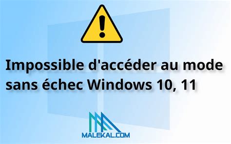 Impossible Daccéder Au Mode Sans échec Windows 10 11 6 Solutions