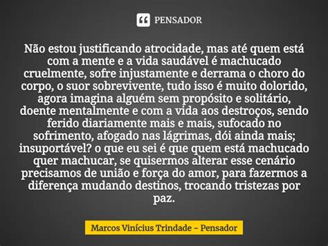 Não Estou Justificando Marcos Vinícius Trindade Pensador