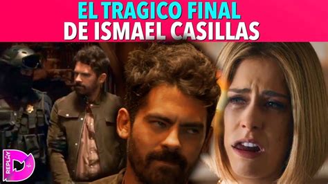 As Ser El Tr Gico Final De Ismael Casillas En El Gran Final De El