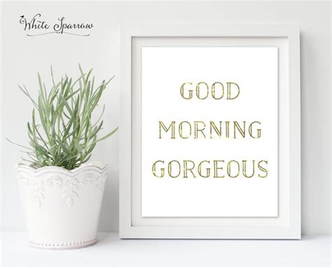 Gold Good Morning Gorgeous Good Morning Gorgeous Print