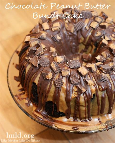 Chocolate Peanut Butter Bundt Cake Like Mother Like Daughter Recipe Peanut Butter Desserts