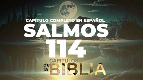 Salmos 114 Las maravillas del éxodo Capítulo Completo en Español