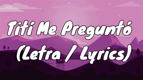 Bad Bunny Tití Me Preguntó Letra Lyrics Youtube