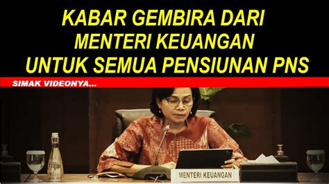 Kabar Gembira Dari Menteri Keuangan Untuk Semua Pns Youtube