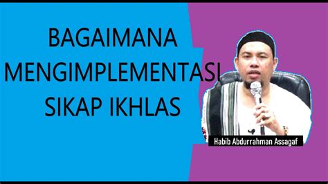 Bagaimana Mengimplementasikan Sikap Ikhlas Dalam Kehidupan Sehari Hari