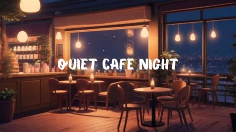 Quiet Cafe Night ☕ Cozy Coffee Shop With Lofi Hip Hop Mix Beats To