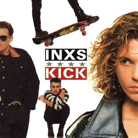 INXS – Kick Lyrics | Genius Lyrics