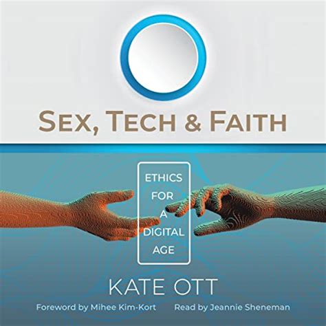 Sex Tech And Faith Ethics For A Digital Age Audible