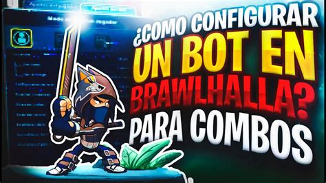 🤖 Como Configurar Un Bot En Brawlhalla 🔥 Practica Tus Combos AsÍ 😱