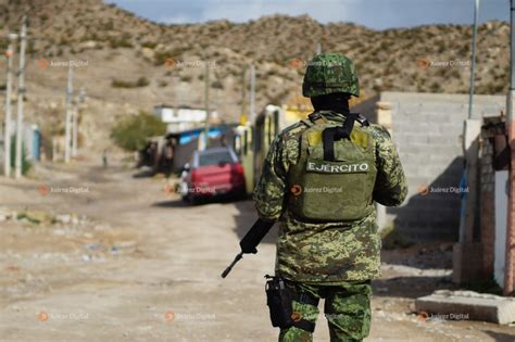 Llegan 200 Elementos Del Ejército Mexicano A La Ciudad Juárez Digital