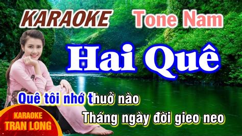 KARAOKE HAI QUÊ TONE NAM YouTube