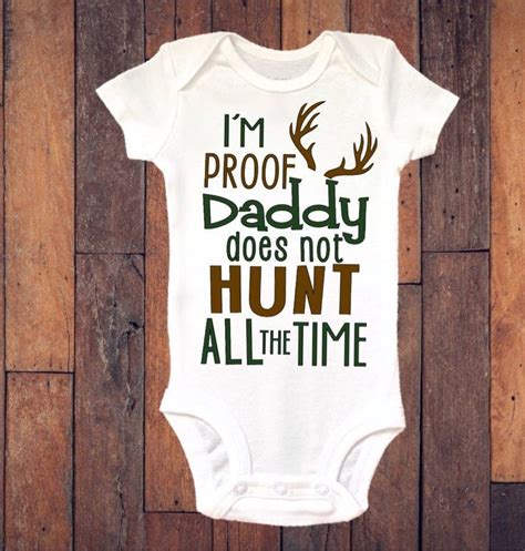 Baby Bodysuit I M Proof Daddy Does Not Hunt All The Time Etsy Baby