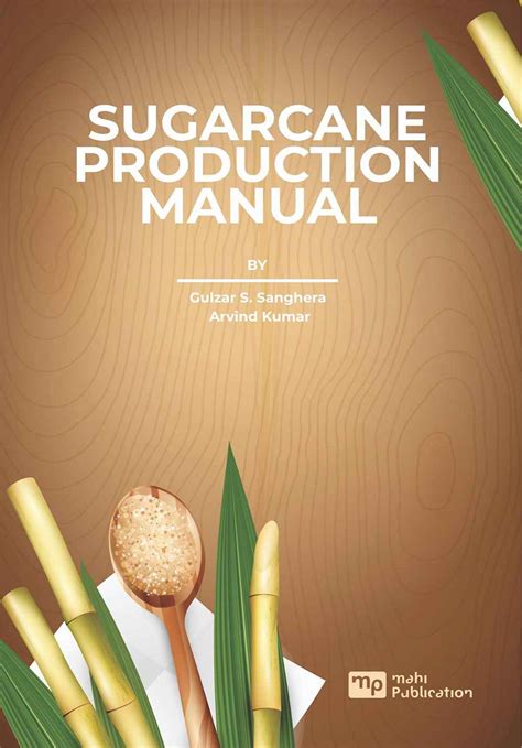 Sugarcane Production Manual Gulzar S Sangheraarvind Kumar