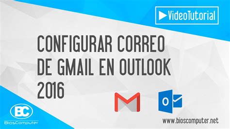 C Mo Configurar Mi Correo Gmail En Outlook