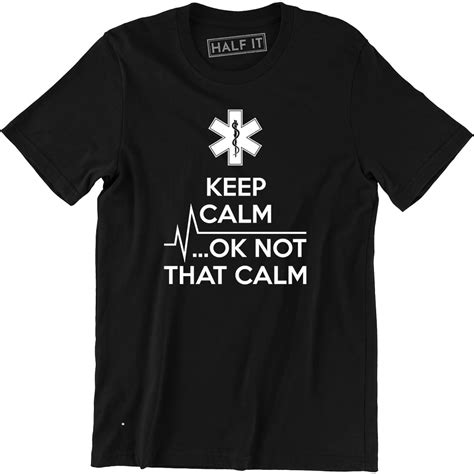 Gift For Paramedic Keep Calm Ok Not That Calm Emt Funny Occupation Tee