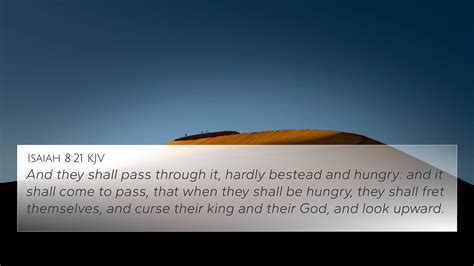 Isaiah 8:21 KJV 4K Wallpaper - And they shall pass through it, hardly