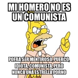 Meme Personalizado Mi Homero No Es Un Comunista Pofra Ser Mentiroso