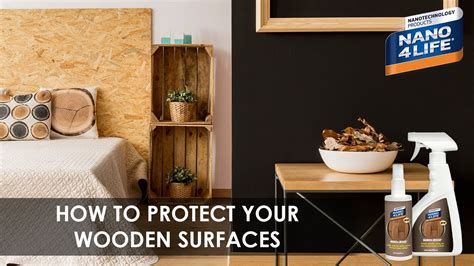 How To Protect Your Wooden Surfaces Nano4 Wood By NANO4LIFE YouTube