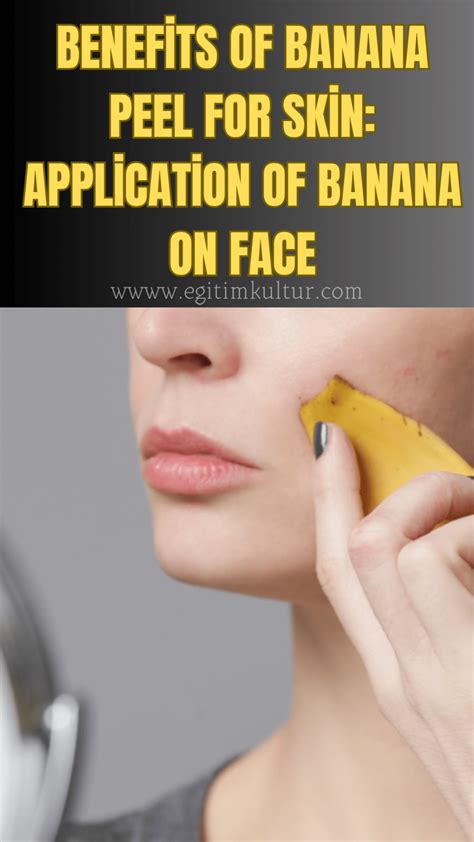 Benefits of Banana Peel for Skin: Application of banana on face ...