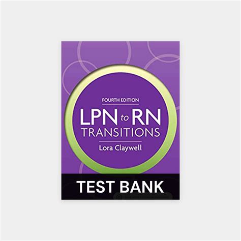 LPN To RN Transitions 4th Edition Claywell Test Bank