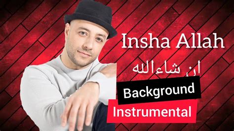 Maher Zain Insha Allah ان شاءالله Background Music Peaceful Voice Youtube