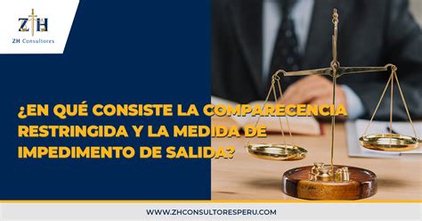 En Qu Consiste La Comparecencia Restringida Y La Medida De