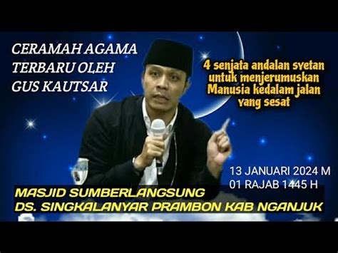 CERAMAH AGAMA TERBARU OLEH GUS KAUTSAR DI SINGKALANYAR PRAMBON KAB