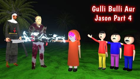 GULLI BULLI AUR KHOONI JASON PART 4 Horror Story Gulli Bulli