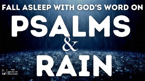 Sleep With God S Word Powerful Psalms Rain Bible Verses For Sleep