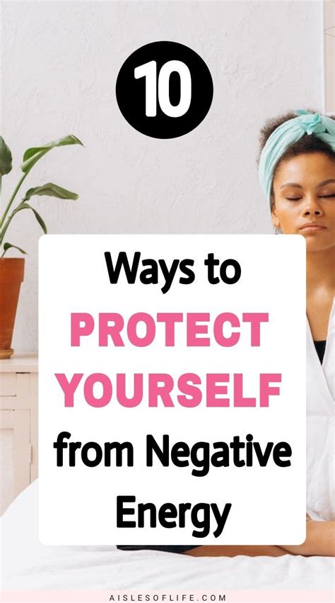 10 Ways To Protect Yourself From Negative Energy How To Protect Your