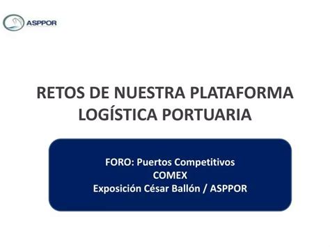 Ppt Retos De Nuestra Plataforma Log Stica Portuaria Powerpoint