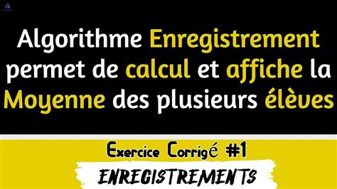 Algorithme Enregistrement Permet De Calcul Et Affiche La Moyenne Des