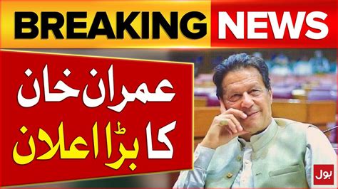 Imran Khan Big Statement Pti Latest Updates Breaking News Youtube