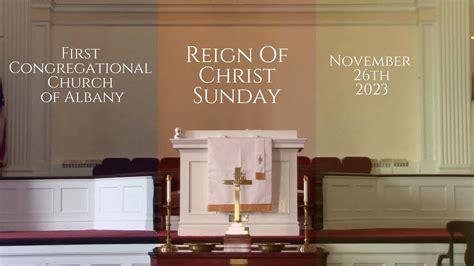 Reign Of Christ Sunday 2023 At First Congregational Church Of Albany