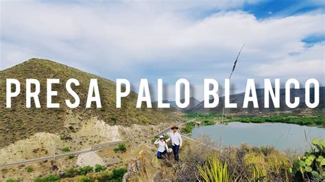 Presa Palo Blanco En Ramos Arizpe Coahuila YouTube