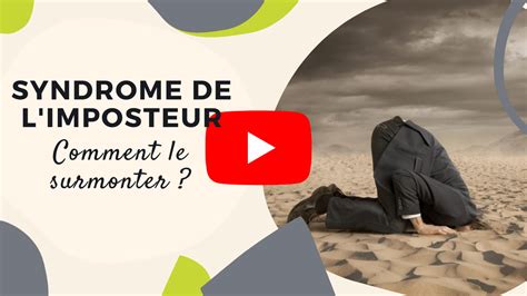 Comment Surmonter Le Syndrome De L Imposteur Et Signes M Connus