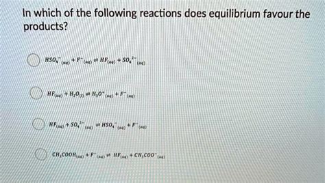 Solved In Which Of The Following Reactions Does Equilibrium Favour The