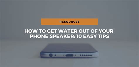 How To Get Water Out Of Your Phone Speaker 10 Easy Tips