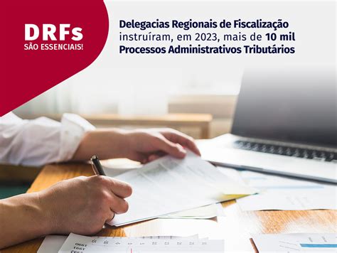 DRFs instruíram mais de 10 mil processos administrativos que somaram R