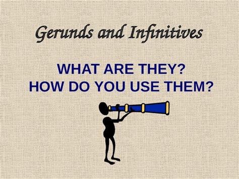 Pptx Gerunds And Infinitives What Is A Gerund Verb Ing Gerund