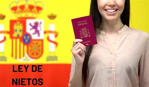 Que hay de la Ley de Nietos para obtener la nacionalidad española