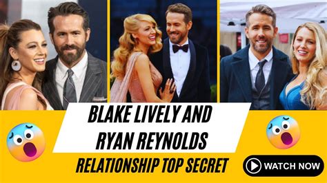 Ryan Reynolds And Blake Lively Relationship Timeline And Secrets Youtube